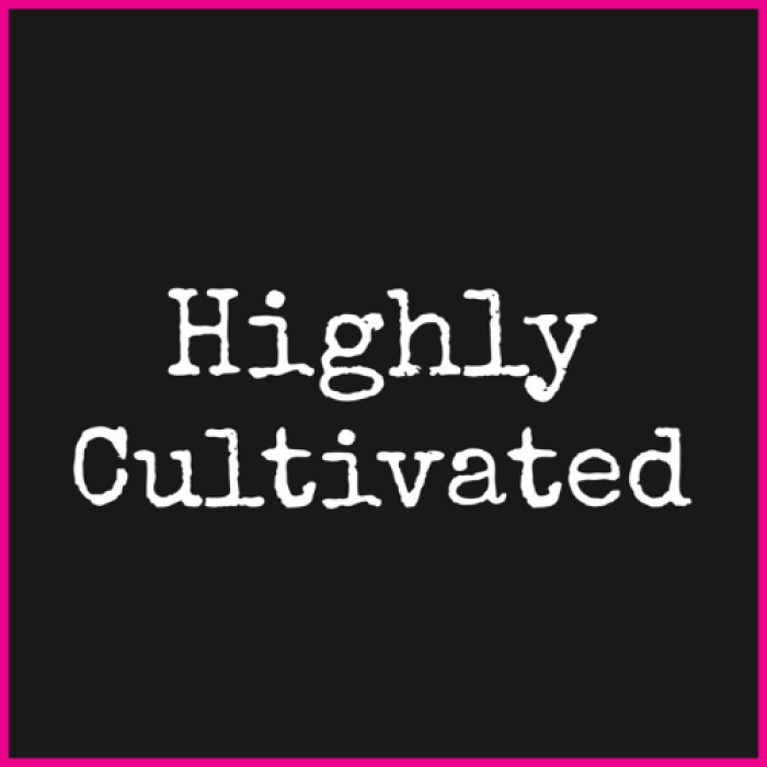 Highly Cultivated